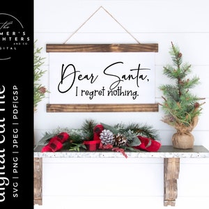 Caro Babbo Natale, non mi pento di nulla SVG, cartello natalizio svg, Natale svg, file di taglio Cricut, file di taglio Silhouette, file di taglio per le feste, Babbo Natale divertente svg
