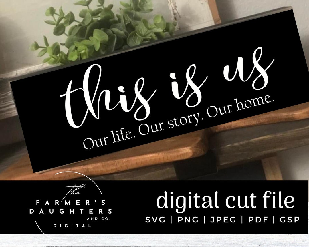 This is Us -our Life, Our Story, Our Home Svg, Family Home Sign Svg ...