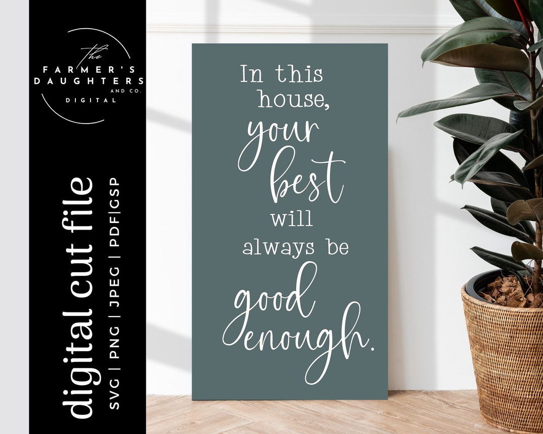 In This House Your Best Will Always Be Good Enough SVG Etsy