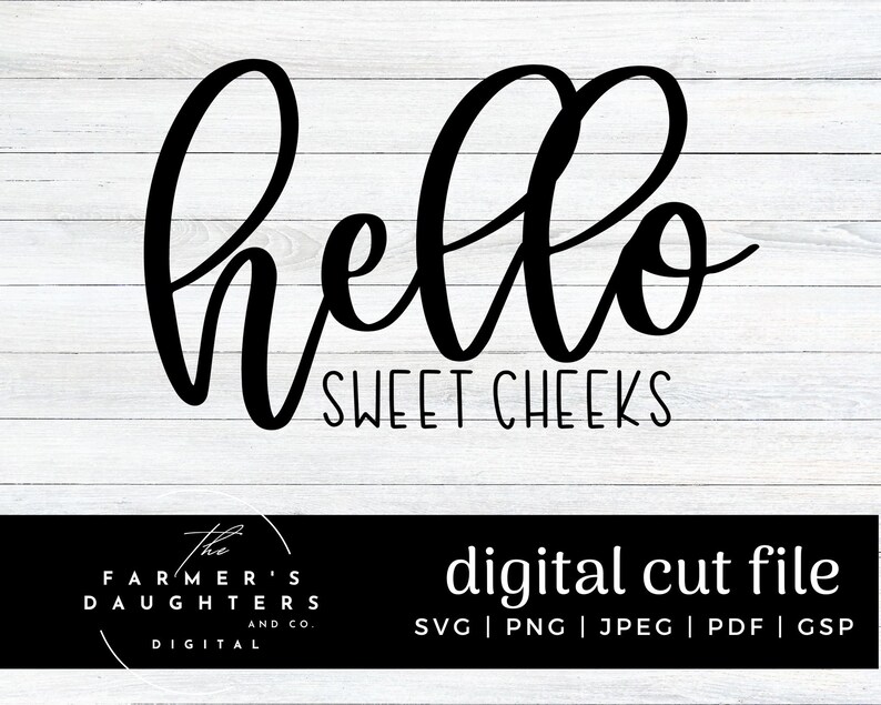 Hello Sweet Cheeks SVG, Funny Sign SVG, Farmhouse SVG, Bathroom Svg ...