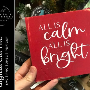 All is Calm All is Bright SVG, Christmas Sign svg, Christmas svg,  Cricut Cut File, Silhouette Cut File, Holiday Cut File |Silent Night Holy