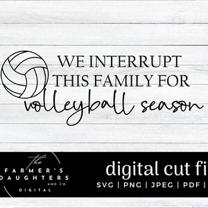 We interrupt this family for volleyball season SVG, volleyball fan, bump, set spike SVG, volleyball family svg, volleyball life SVG
