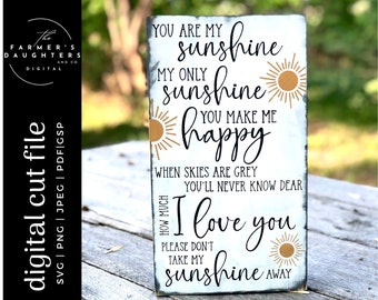 You are my sunshine, my only sunshine, you make me happy when skies are grey/gray SVG| digital cut file  | Nursery Decor | Sunshine Svg