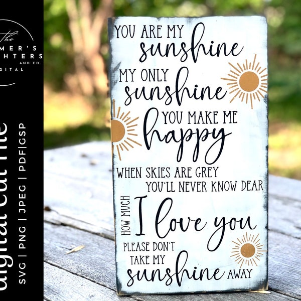 You are my sunshine, my only sunshine, you make me happy when skies are grey/gray SVG| digital cut file  | Nursery Decor | Sunshine Svg
