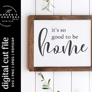 It&#39;s so good to be home SVG Cut File| Family Home svg, home life svg | Farmhouse Svg, Home Quote Svg, Home Cricut Files, Living Room Quote