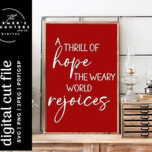 A thrill of hope, the weary world rejoices SVG, Christmas Sign svg, Christmas svg,  Cricut Cut File, Silhouette Cut File, Holiday Cut File
