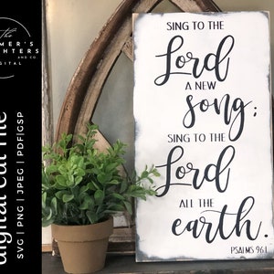Sing to the Lord a new Song, Sing to the Lord all the Earth SVG | Bible verse| Religious| Christian scripture SVG |faith svg| Psalms96:1
