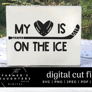 Mi corazón está en el hielo, hockey SVG, jugador de hockey, padre de hockey, mamá de hockey amante del hockey svg, hockey sobre hielo, camiseta de hockey, sombrero de hockey