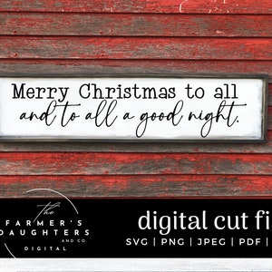 May include: A white sign with black text on a red wooden background. The sign reads "Merry Christmas to all and to all a good night." The sign is a digital cut file.
