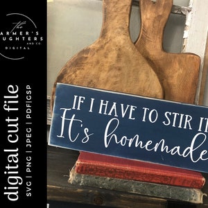 If I have to stir it, it&#39;s homemade SVG / Cut File / Cricut / Funny Sarcastic Quote SVG | Instant Download Kitchen svg |  Silhouette