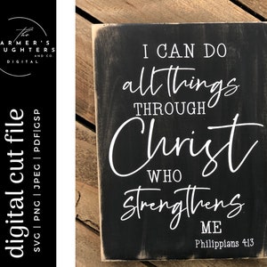 I can do all things through Christ who Strengthens me SVG | Bible verse| Religious| SVG, home decor|SVG Cut File |faith svg|Philippians 4:13