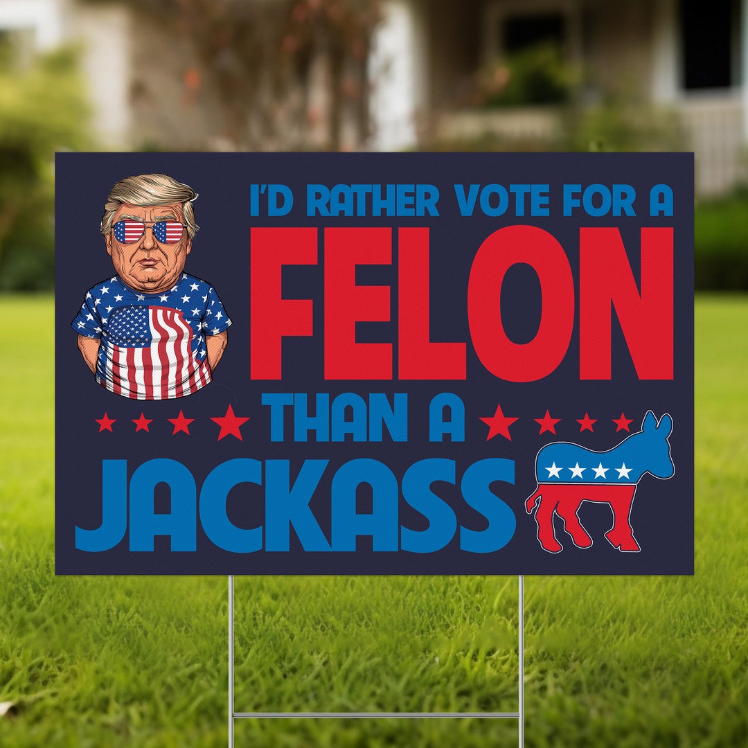 I'm Voting Convicted Felon 2024 Yard Sign/voting for the Convicted ...