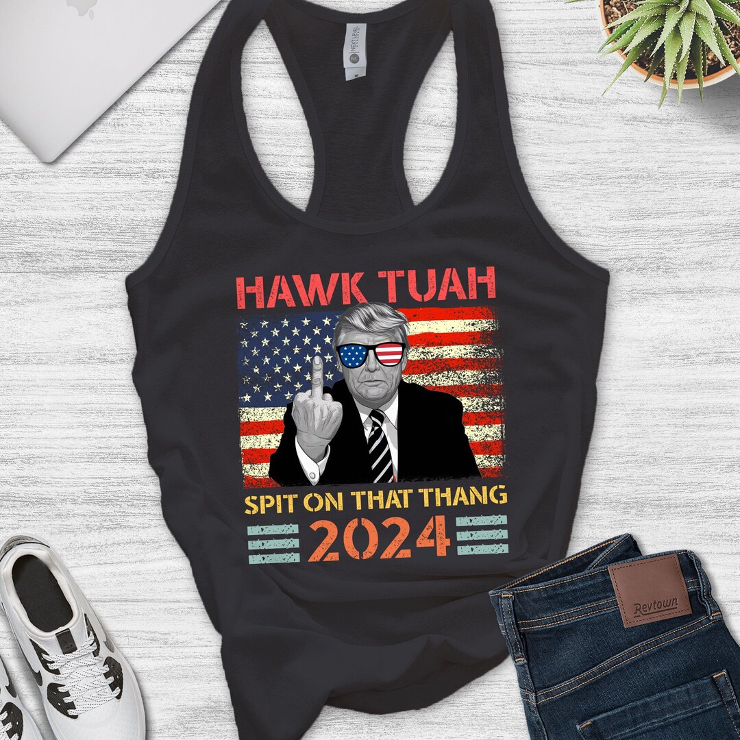 Trump Hawk Tuah Spit on That Thang 2024 Shirt/hawk Tuah 24 Trump Shirt