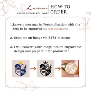 May include: An instructional graphic titled HOW TO ORDER with three steps for custom engraving. It shows a process from a colored crest image to a black and white version, then to a gold signet ring with the engraved crest design on its face.