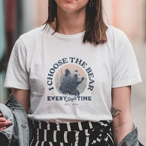 I Choose The Bear Comfort Colors Shirt, Team Bear T-Shirt, Bear Vs Man, F the Patriarchy, Female Empowerment Gift, Girlfriend Feminist Tee