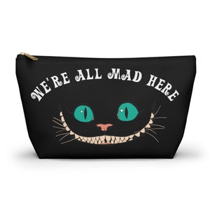 Cheshire Cat Accessory Pouch w T-bottom / We're all mad here