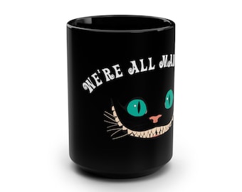 Cheshire Cat / We&#39;re All Mad Here / Black Mug 15oz