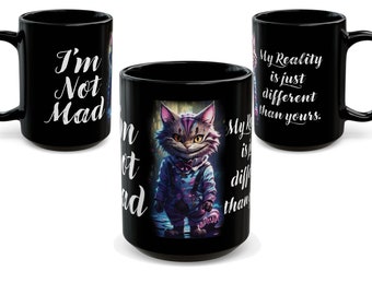 Cheshire Cat / I&#39;m Not mad / Black Mug 15oz