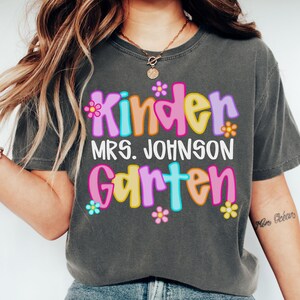 Kindergarten Teacher Shirt, Back to School Shirt, Comfort Colors Teacher Shirt with Name, Teacher Appreciation Gift, Elementary Teacher Team