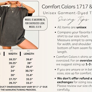 May include: A dark gray Comfort Colors unisex garment-dyed t-shirt. The image includes a size chart with measurements in inches, and sizing tips. The model is wearing an XL for an oversized look and is 5'8.