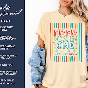 May include: Butter-colored t-shirt with a colorful graphic that reads "MAMA OF THE FUN ONE" with "Oliver's First Birthday" below. The shirt has vertical stripes in red, blue, green, and yellow.