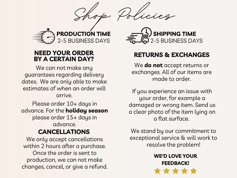May include: Cream-colored graphic with the words "Shop Policies" in a script font. The text details production and shipping times, return and exchange policies, and cancellation information. Icons of a clock and a truck are included.
