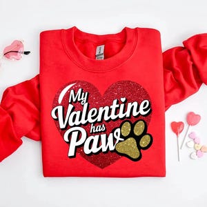 My Valentines Has Paw, Dog mom Valentine&#39;s Day Sweatshirt, Dog Mom Gift, Dog Mom Sweatshirt for Women, Dog Parent Sweatshirt, Dog Lover Gift