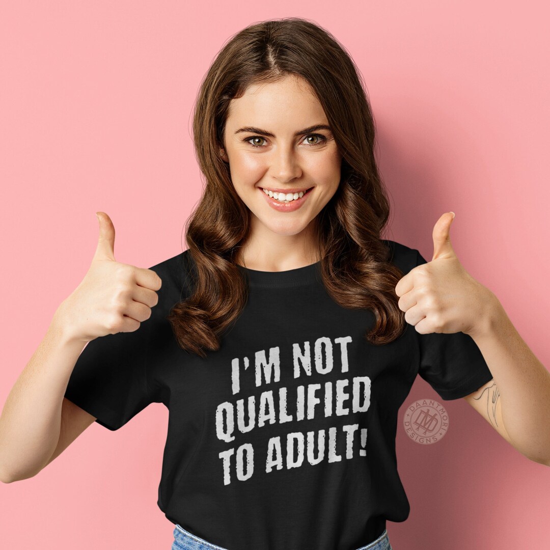 Funny Quote Tshirt Design PNG, I'm Not Qualified to Adult, Wavy Text