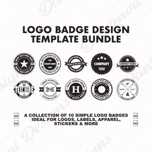 May include: A collection of 10 simple logo badge designs in black and white. The text "LOGO BADGE DESIGN TEMPLATE BUNDLE" is at the top. The designs are ideal for logos, labels, apparel, and stickers.