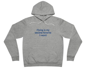 Flying is my second favorite f-word Fleece Pullover Hoodie