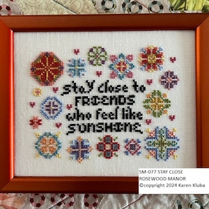 Stay Close by Rosewood Manor - Counted cross stitch pattern - Hard copy