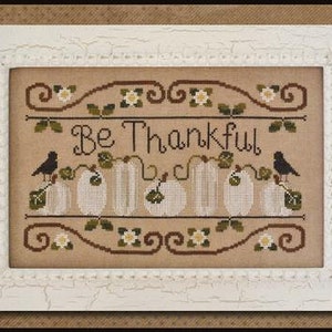Be Thankful von Country Cottage Needleworks Kreuzstichmuster - Gedruckt