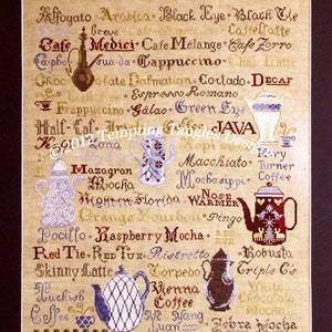 May include: A cross-stitch pattern featuring a variety of coffee drinks and their names. The pattern is on a beige background with brown text and illustrations of coffee pots and cups.