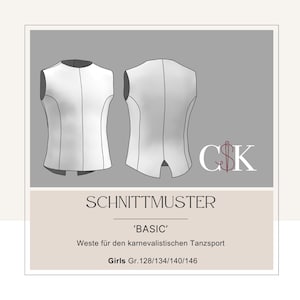 Könnte beinhalten: Ein Schnittmuster für eine ärmellose Weste, bezeichnet als 'BASIC'. Das Schnittmuster ist für Mädchen in den Größen 128/134/140/146. Der Text 'Weste für den karnevalistischen Tanzsport' ist ebenfalls enthalten.