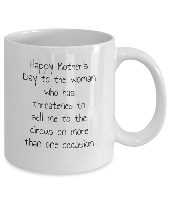 Mother's Day Gift Mug, Funny Saying About Mother, Unusual Gift for