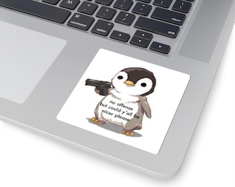 Pegatina divertida de pingüino con pistola - Vinilo brillante con el mensaje "Sé más amable"