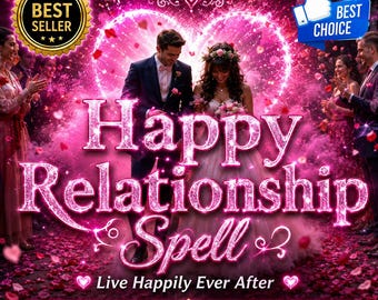 Happy Relationship Spell, Soulmate Love Manifestation Ritual, Loyalty and Commitment Spell, Long Distance Love Casting, Wedding Spell