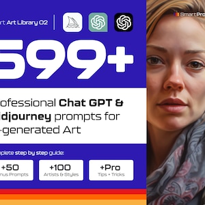 Puede incluir: Un gráfico azul y blanco con el texto "Smart Art Library 02" y "599+" en blanco. El texto "Professional Chat GPT & Midjourney prompts for Al-generated Art" está en blanco. El texto "Complete step by step guide:" está en blanco. Tres botones están etiquetados como "+50 Bonus Prompts", "+100 Artists & Styles" y "+Pro Tips + Tricks". Se ve la cara de una mujer en el lado derecho del gráfico.