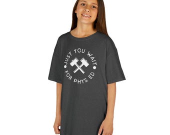 Just You Wait For Phys Ed Matilda Kids Unisex Tee, Miss Honey, Trunchbull, Musical Theatre Shirt, Cast Gift, Kids Theater Musicals Tshirt