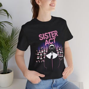 Sister Act Musical Theatre, Tshirt unisexe adulte, Chemise de comédie musicale, Cadeau de théâtre, Comédie musicale de Broadway, Cadeau de l'acteur, Nonne, Je le suivrai