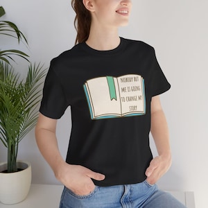 Nobody But Me Is Going To Change My Story Matilda Adult Unisex Tshirt, Reader, Bookworm, Musical Theatre, Inspirational, Matilda Movie