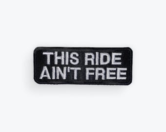 This Ride Ain't Free Motorcycle Patch