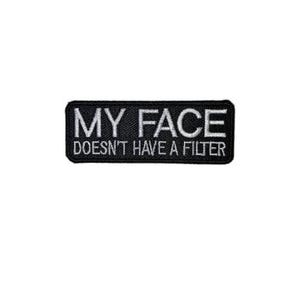 My Face Doesn't Have A Filter Motorcycle Patch