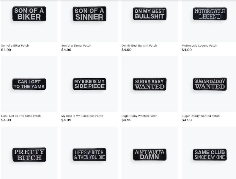 May include: A collection of black rectangular patches with white embroidered text. The patches feature phrases like "Son of a Biker," "Sugar Baby Wanted," and "Same Club Since Day One." These patches are likely for jackets or bags.