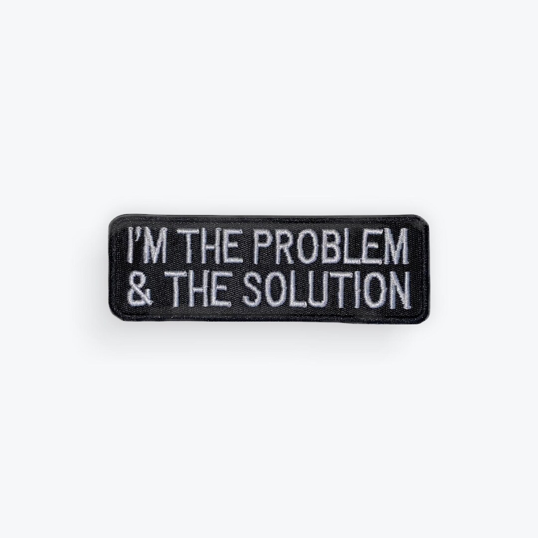 Solved Problem Patch I'm the Problem & the Solution Motorcycle Patch - Etsy