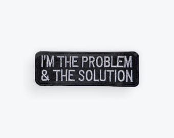 I'm The Problem & The Solution Motorcycle Patch