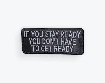 If You Stay Ready Motorcycle Patch