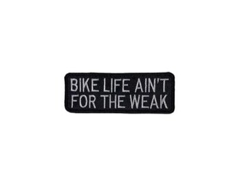 Bike Life Ain't For The Weak Motorcycle Patch