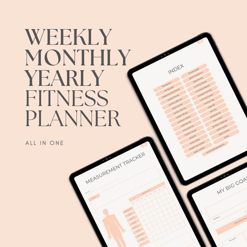 May include: Digital fitness planner with a light peach background. The text "WEEKLY MONTHLY YEARLY FITNESS PLANNER" is displayed in a dark grey font. Three tablets show the planner's index, measurement tracker, and goal sections. The planner is designed to track fitness goals.
