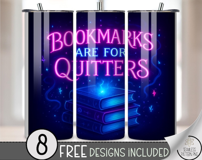 Bookmarks Are For Quitters 20 oz Tumbler Wrap, Neon Sublimation Design PNG Files, Digital Download, B10234